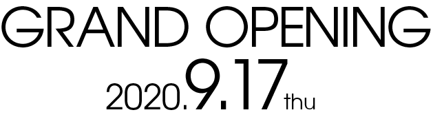 GRAND OPENING 2020.9.17 thu